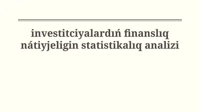 Investitsiyalardıń finanslıq nátiyjeligin statistikalıq analizlew