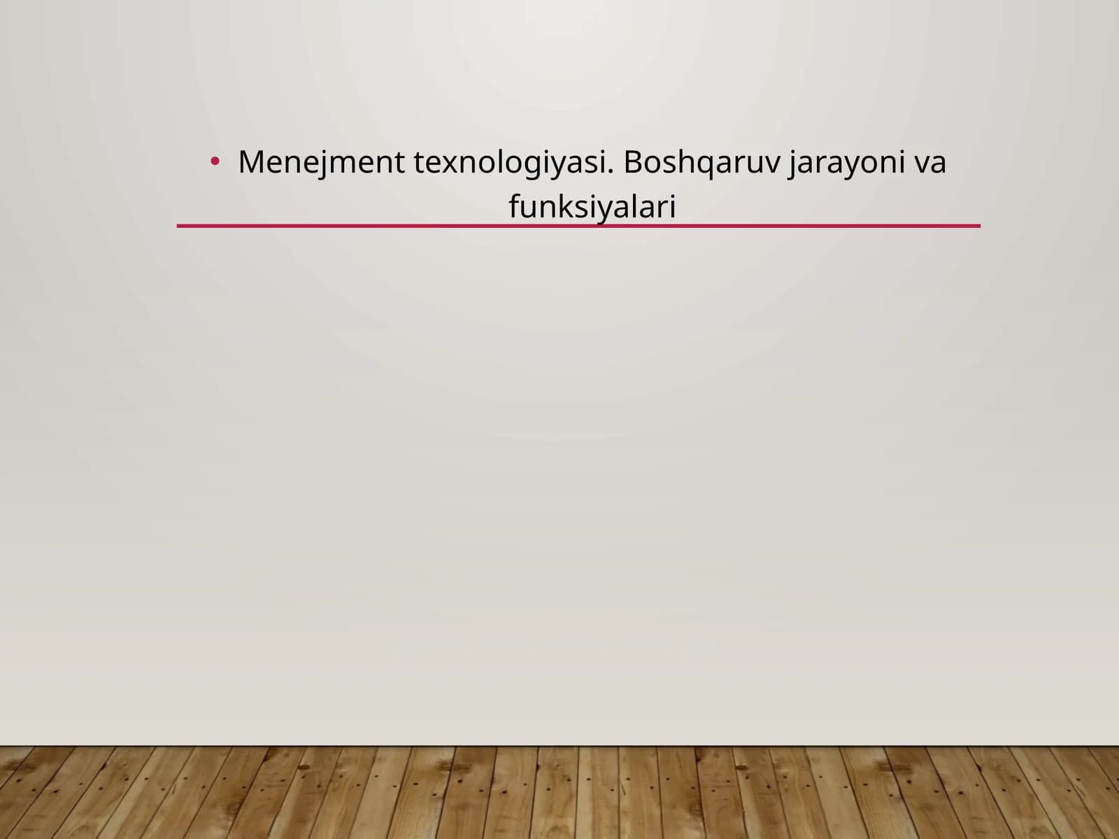 Menejment texnologiyasi. Boshqaruv jarayoni va funksiyalari