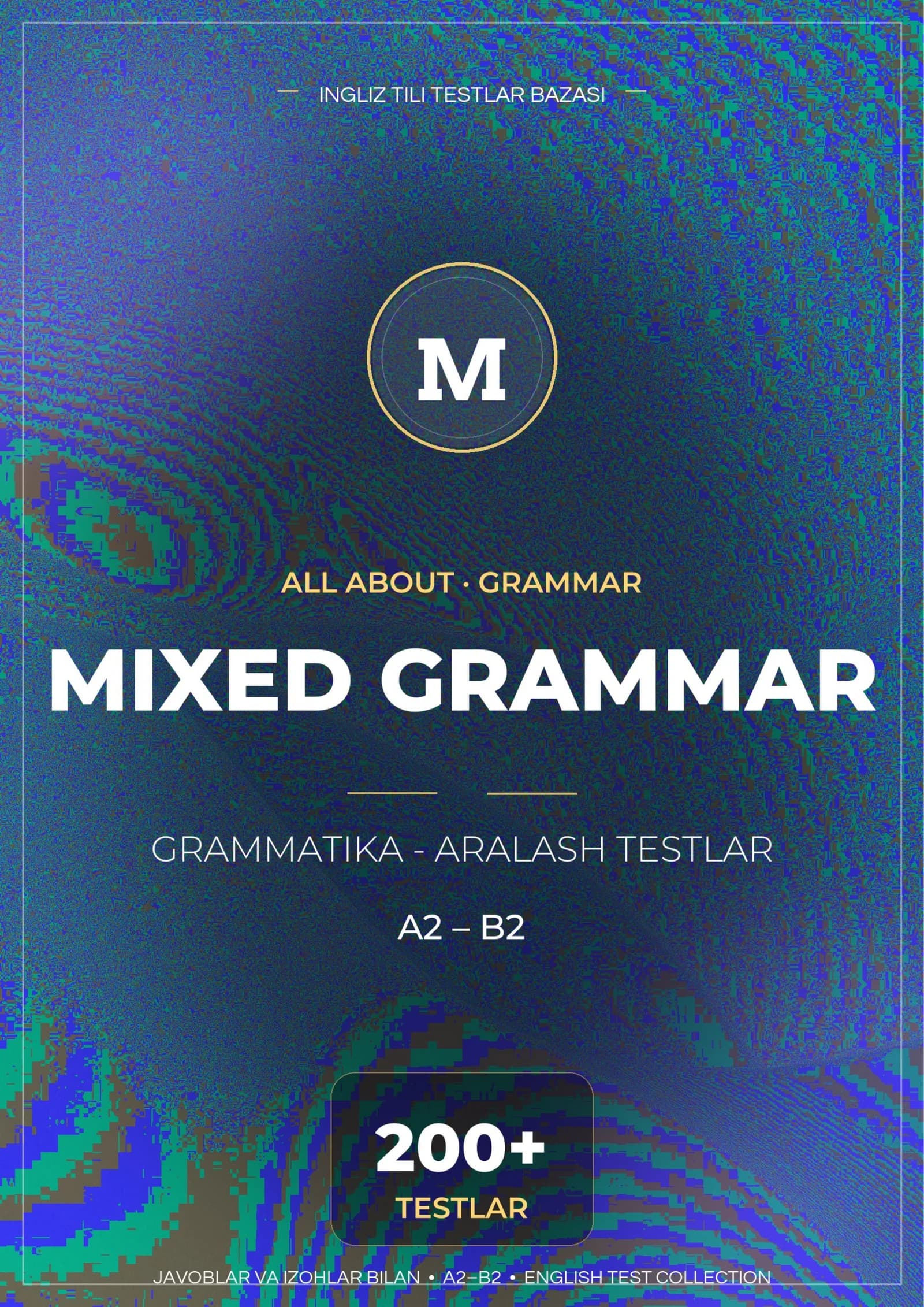 INGLIZ TILI GRAMMAR MIXED TESTLAR