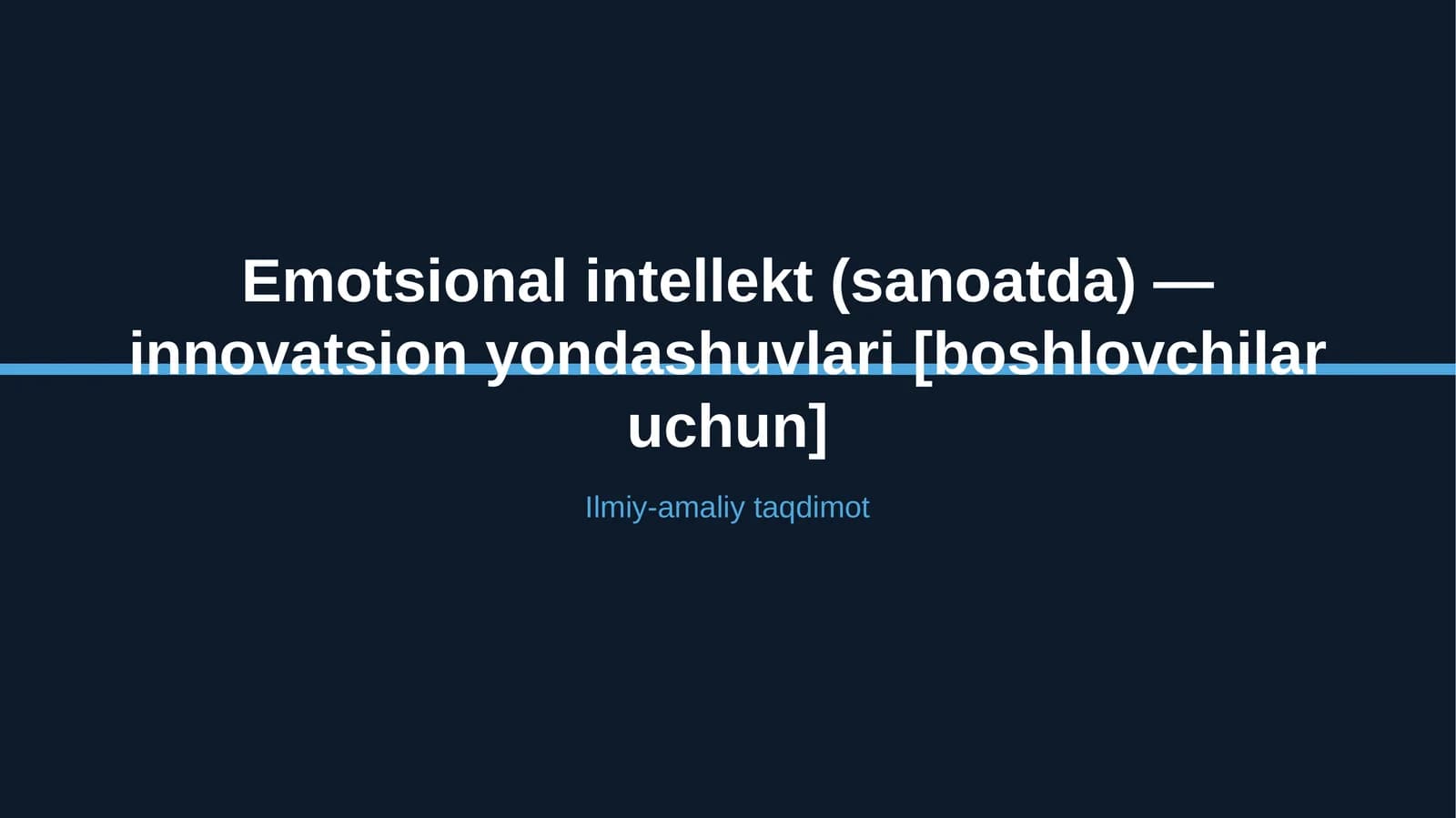 Emotsional intellekt (sanoatda) — innovatsion yondashuvlari [boshlovchilar uchun]
