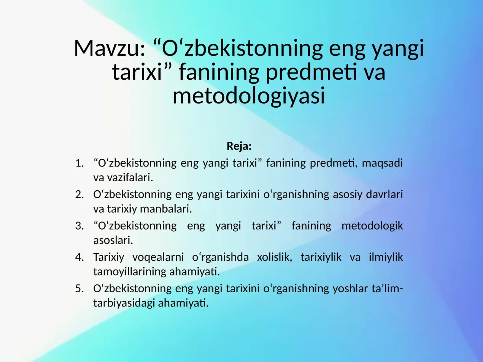 “O‘zbekistonning eng yangi tarixi” fanining predmeti va metodologiyasi
