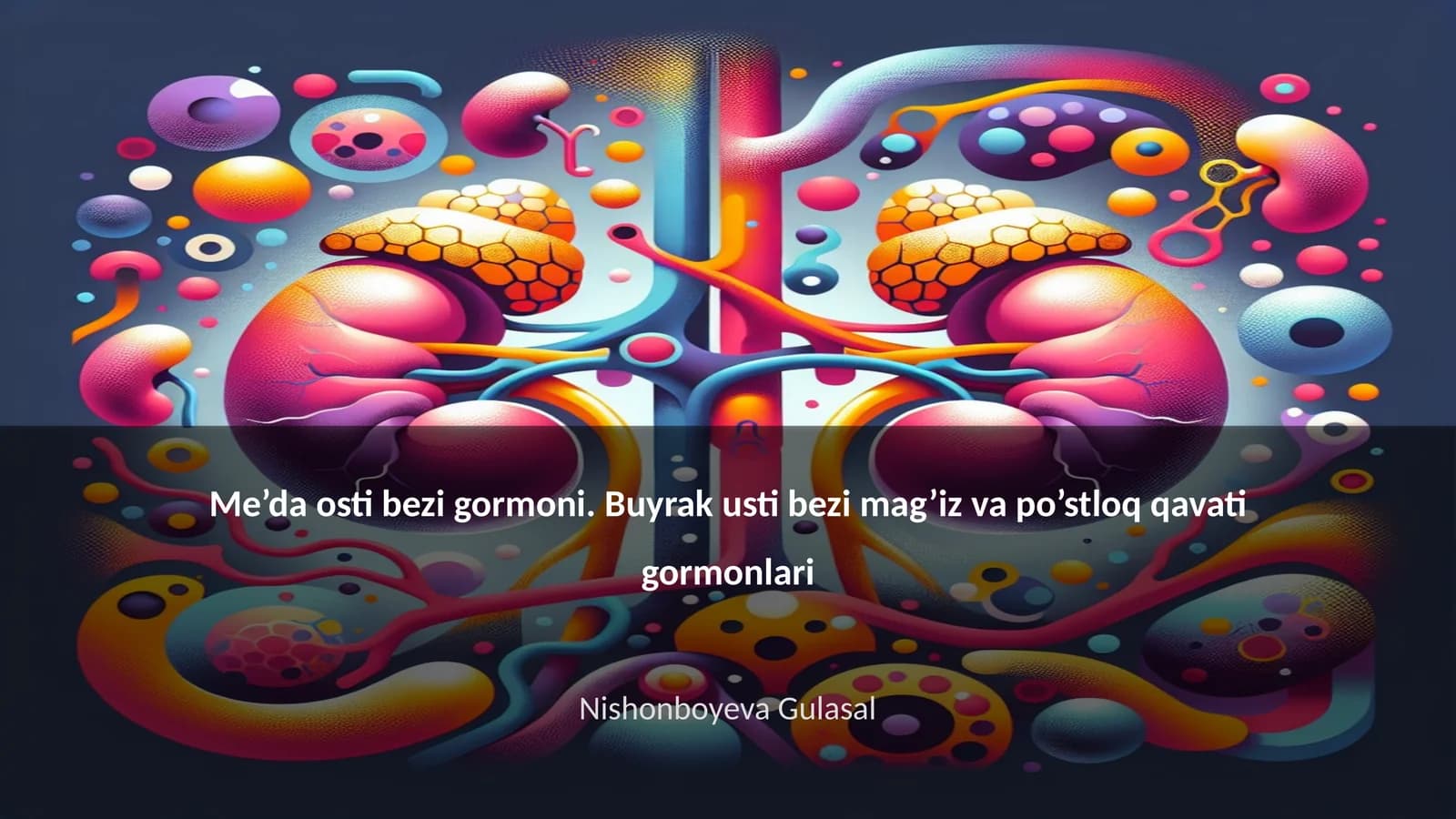 Me’da osti bezi gormoni. Buyrak usti bezi mag’iz va po’stloq qavati gormonlari