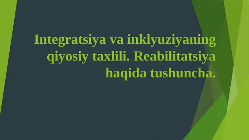Integratsiya va inklyuziyaning qiyosiy taxlili. Reabilitatsiya haqida tushuncha
