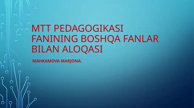 MTT pedagogikasi fanining boshqa fanlar bilan aloqasi