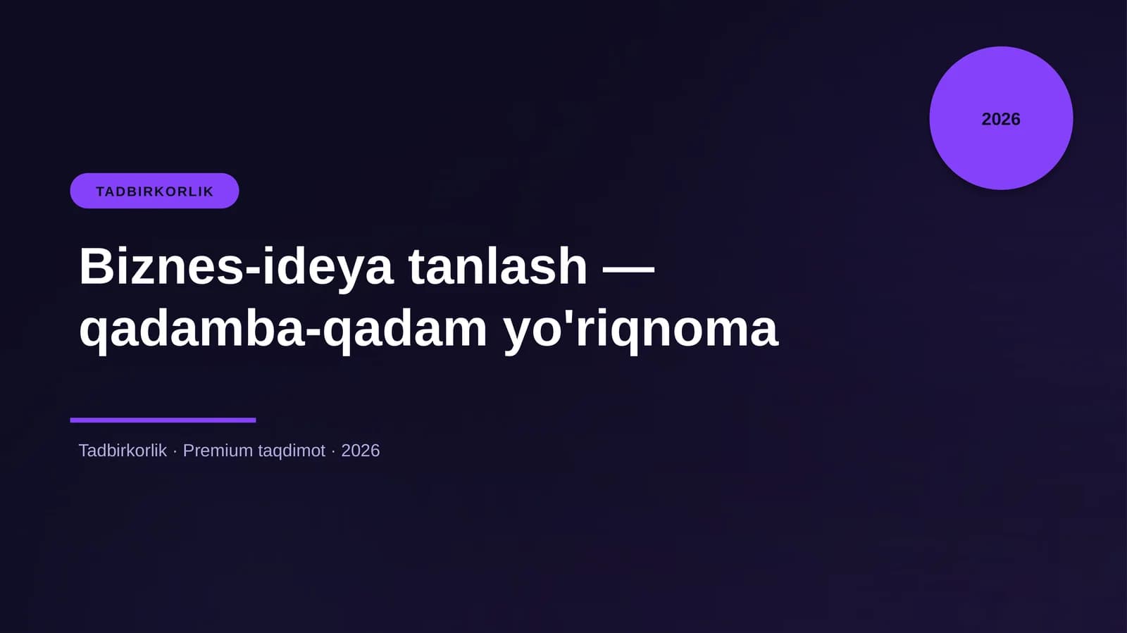 Biznes-ideya tanlash — qadamba-qadam yo'riqnoma