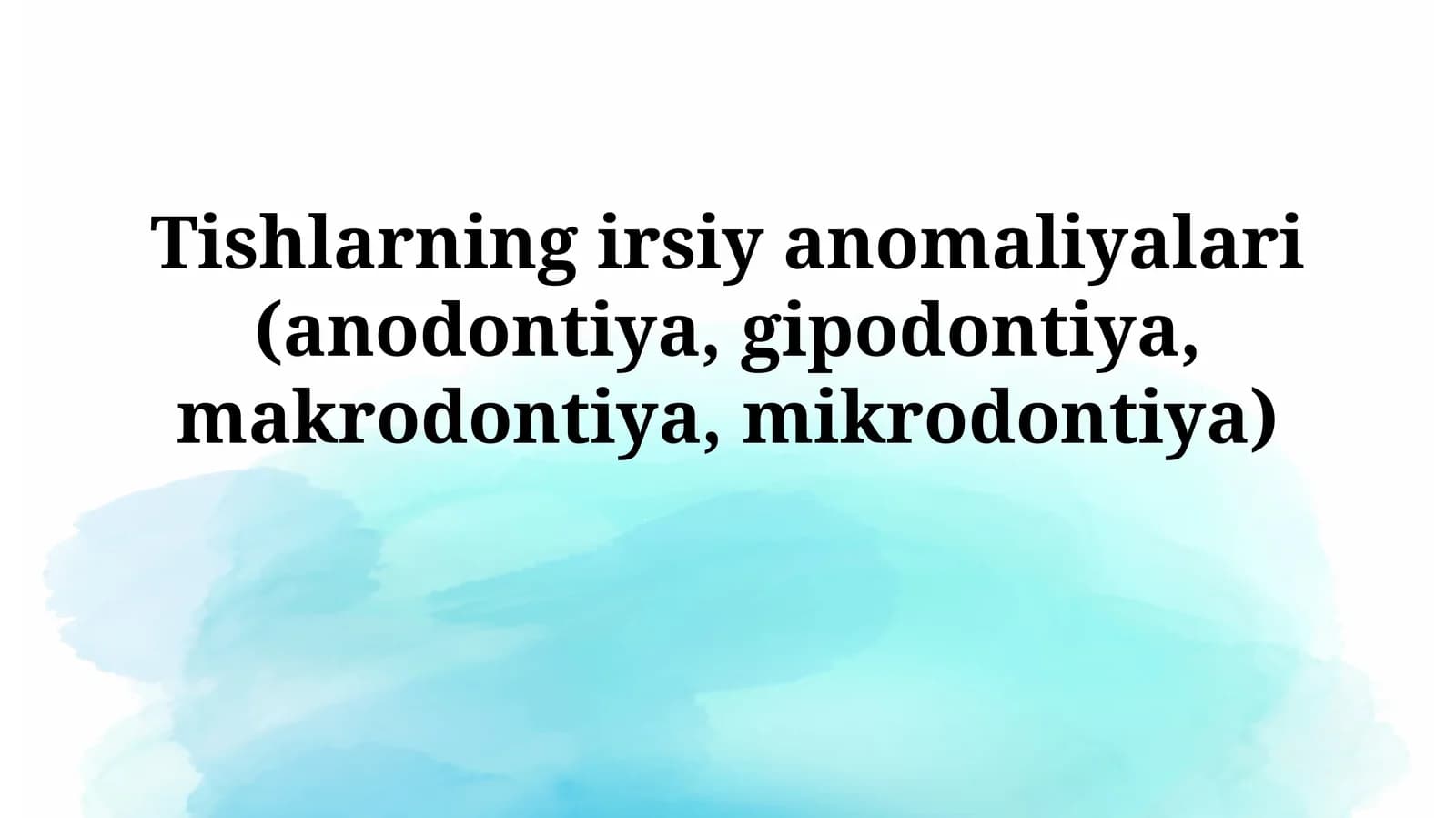 Tishlarning irsiy anomaliyalari (anodontiya, gipodontiya, makrodontiya,mikrodontiya)