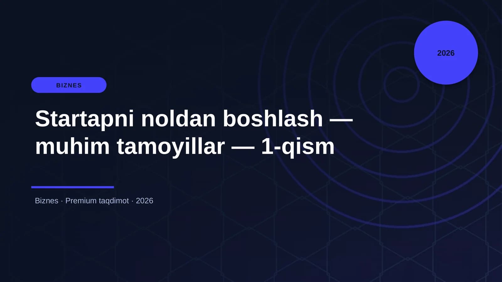 Startapni noldan boshlash — muhim tamoyillar — 1-qis