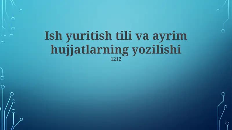Ish yuritish tili va ayrim hujjatlarning yozilishi