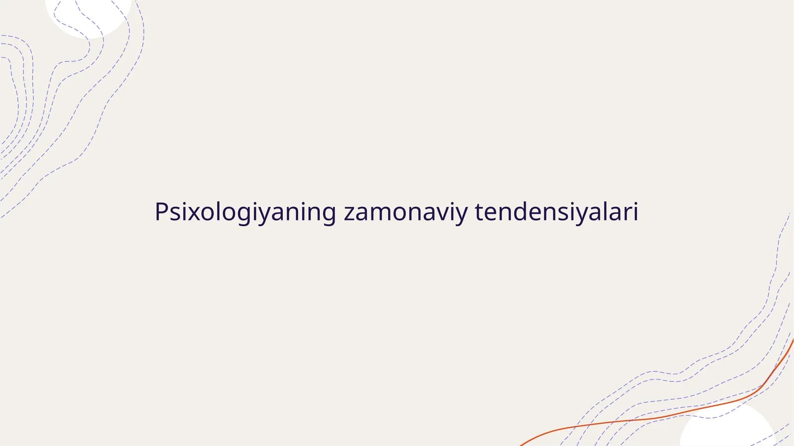 Psixologiyaning zamonaviy tendensiyalari