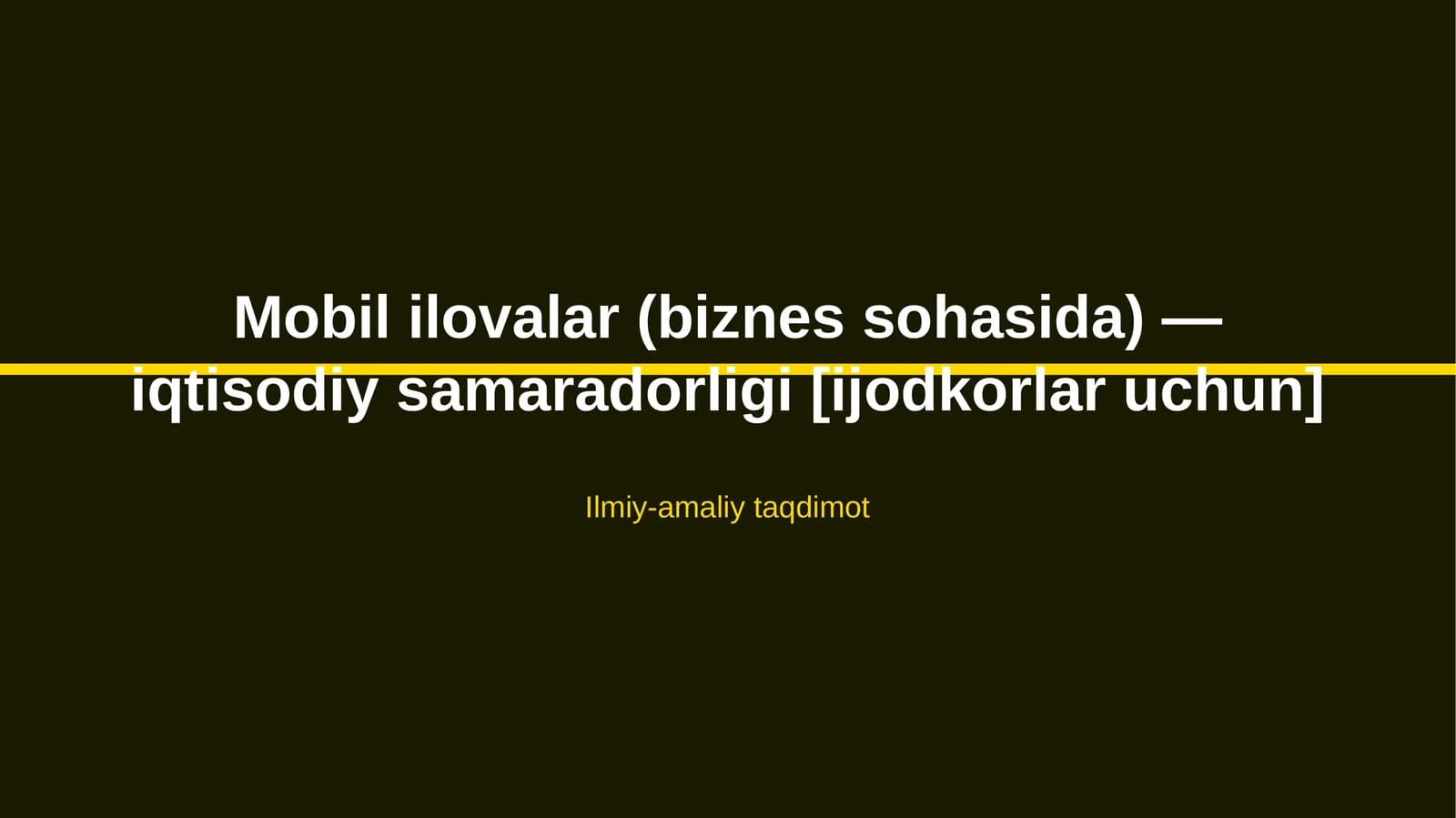 Mobil ilovalar (biznes sohasida) — iqtisodiy samaradorligi [ijodkorlar uchun]
