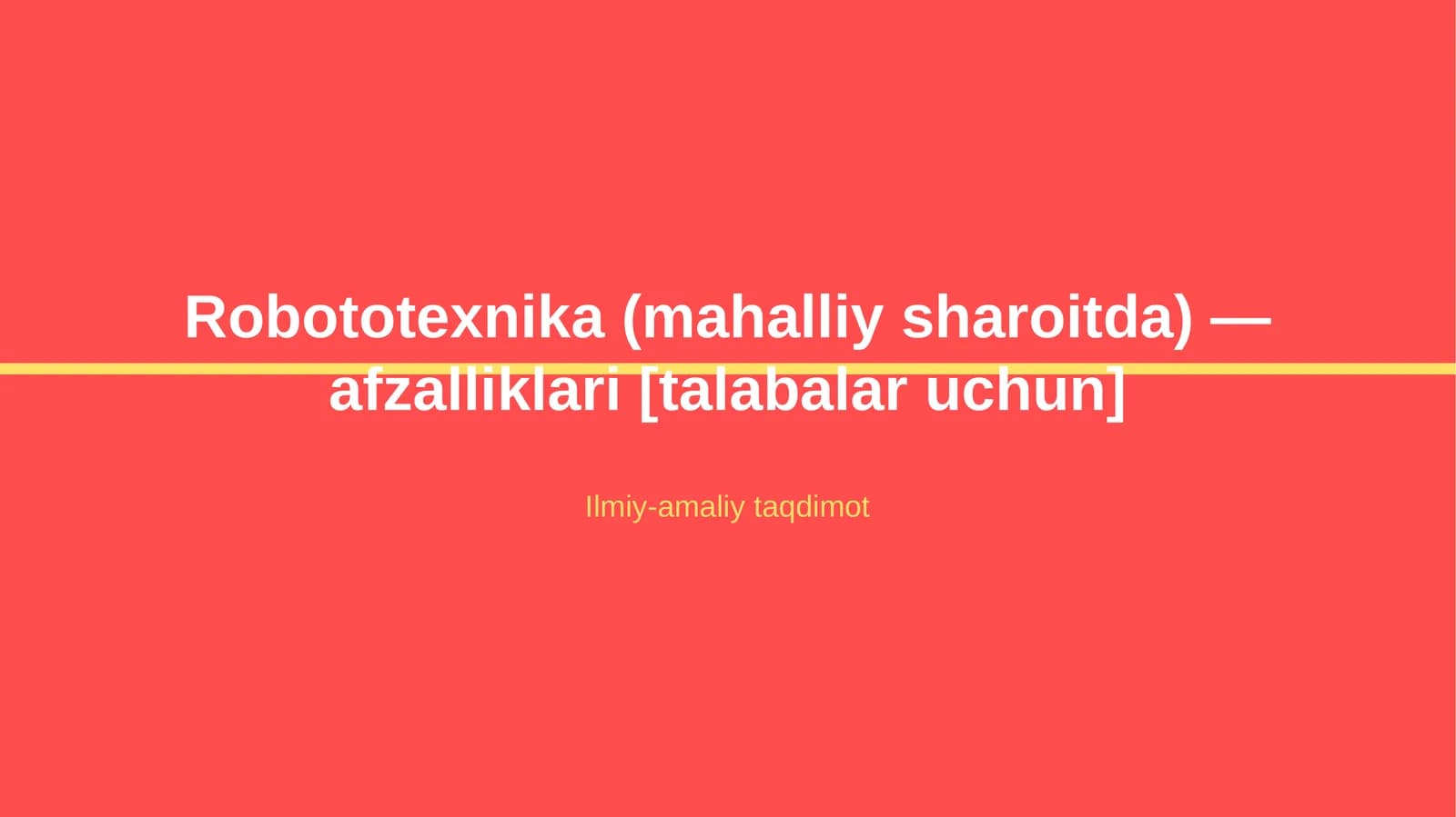 Robototexnika (mahalliy sharoitda) — afzalliklari [talabalar uchun]