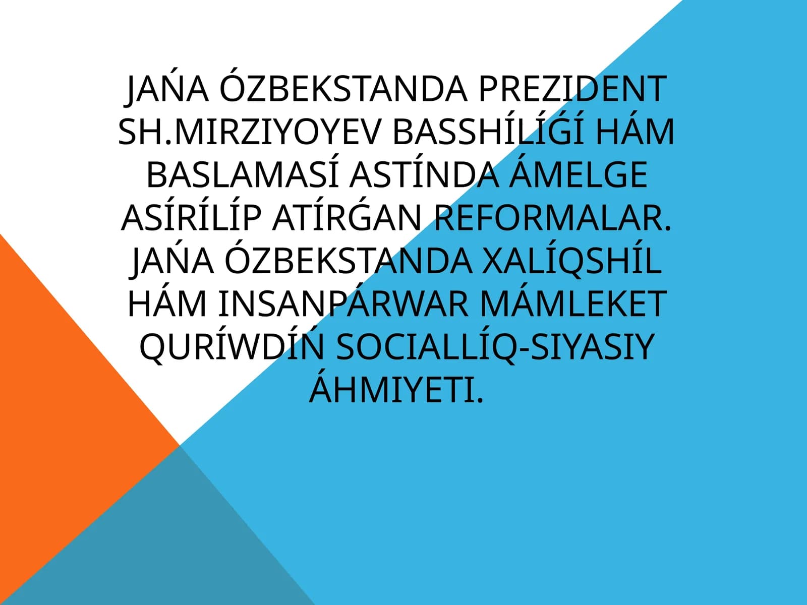 Jańa Ózbekstanda Prezident Sh.Mirziyoyev BasshÍlÍǵÍ hám BaslamasÍ AstÍnda Ámelge AsÍrÍlÍp AtÍrǵan Reformalar