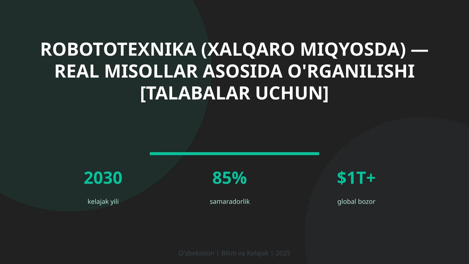 Robototexnika (xalqaro miqyosda) — real misollar asosida o'rganilishi [talabalar uchun]