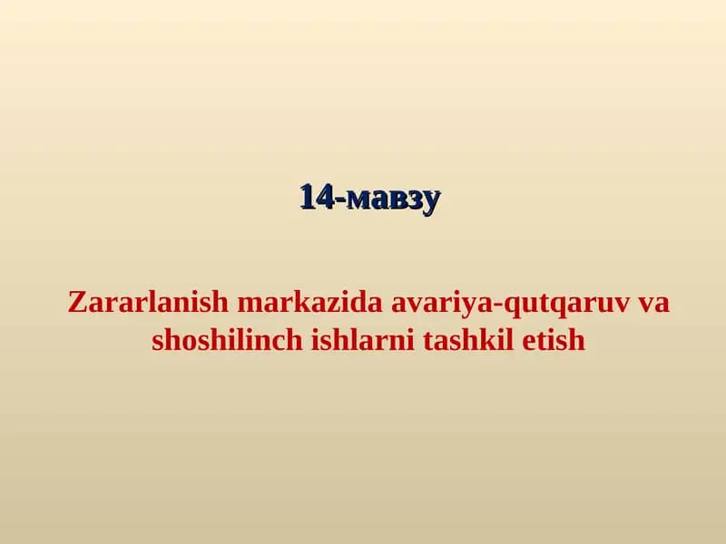 Zararlanish markazida avariya-qutqaruv va shoshilinch ishlarni tashkil etish