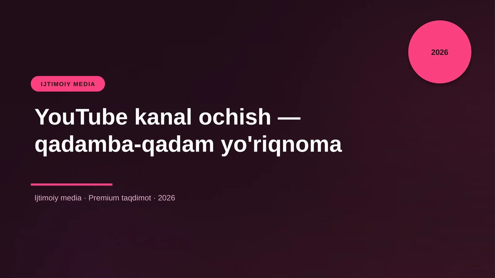 YouTube kanal ochish — qadamba-qadam yo'riqnoma