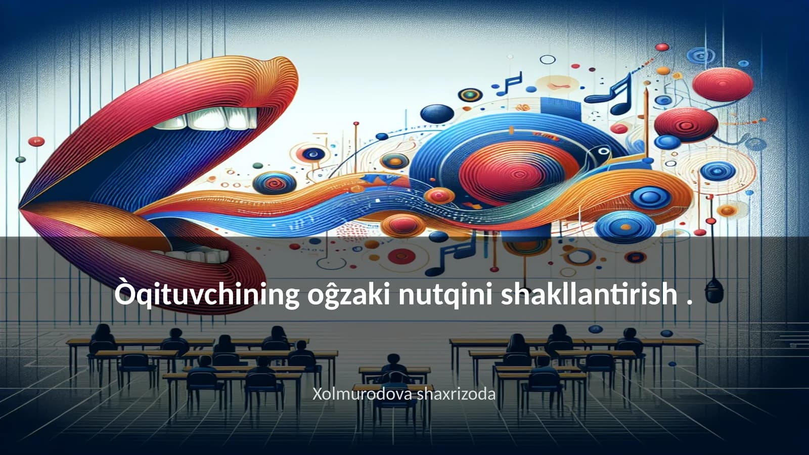 O'qituvchining oĝzaki nutqini shakllantirish