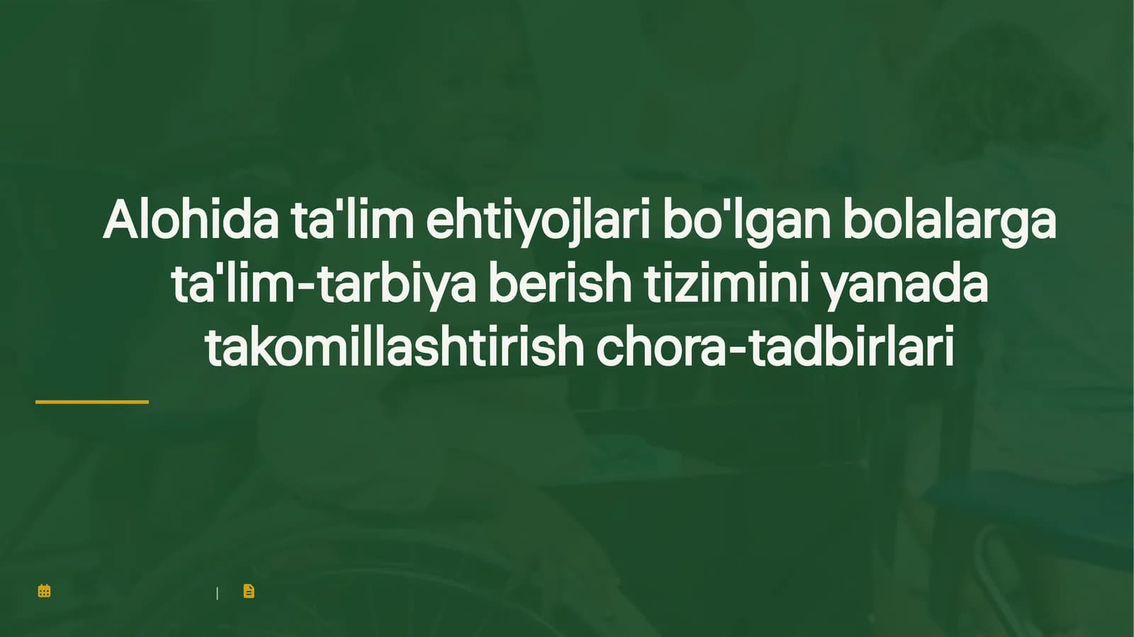 Alohida ta'lim ehtiyojlari bo'lgan bolalarga ta'lim-tarbiya berish tizimini yanada takomillashtirish chora-tadbirlari