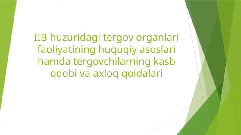 IIB huzuridagi tergov organlari faoliyatining huquqiy asoslari hamtergovchilarning kasbodo bi va axloq qoidalari