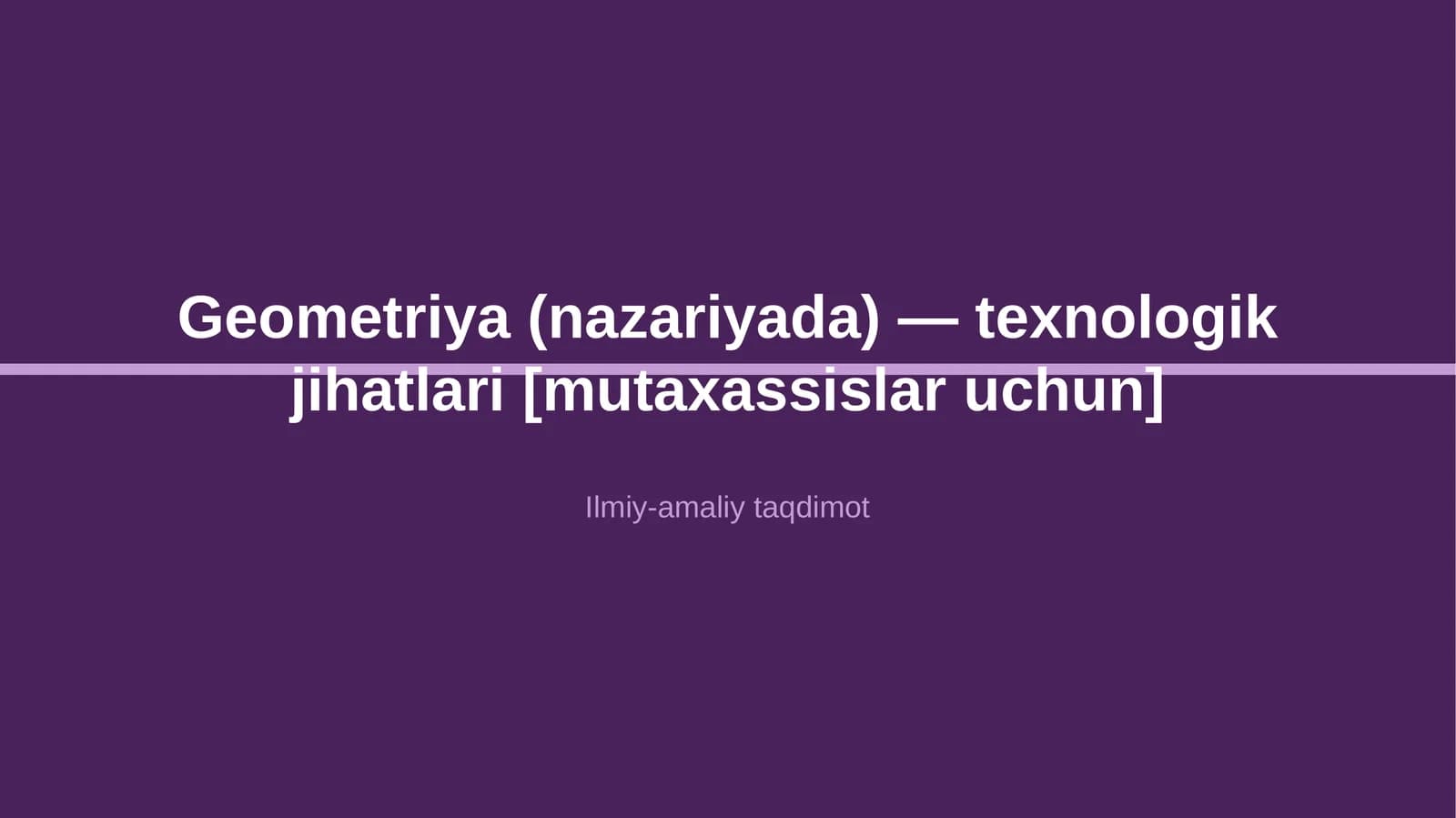 Geometriya (nazariyada) — texnologik jihatlari [mutaxassislar uchun]