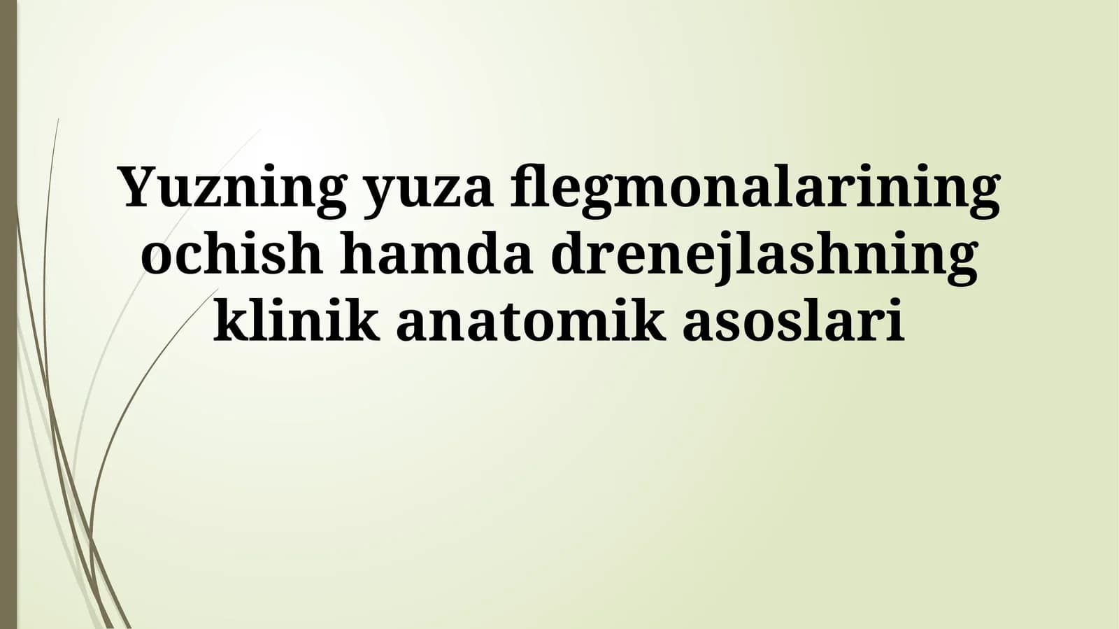 Yuzning yuza flegmonalarining ochish hamda drenejlashning klinikanatomikasoslari