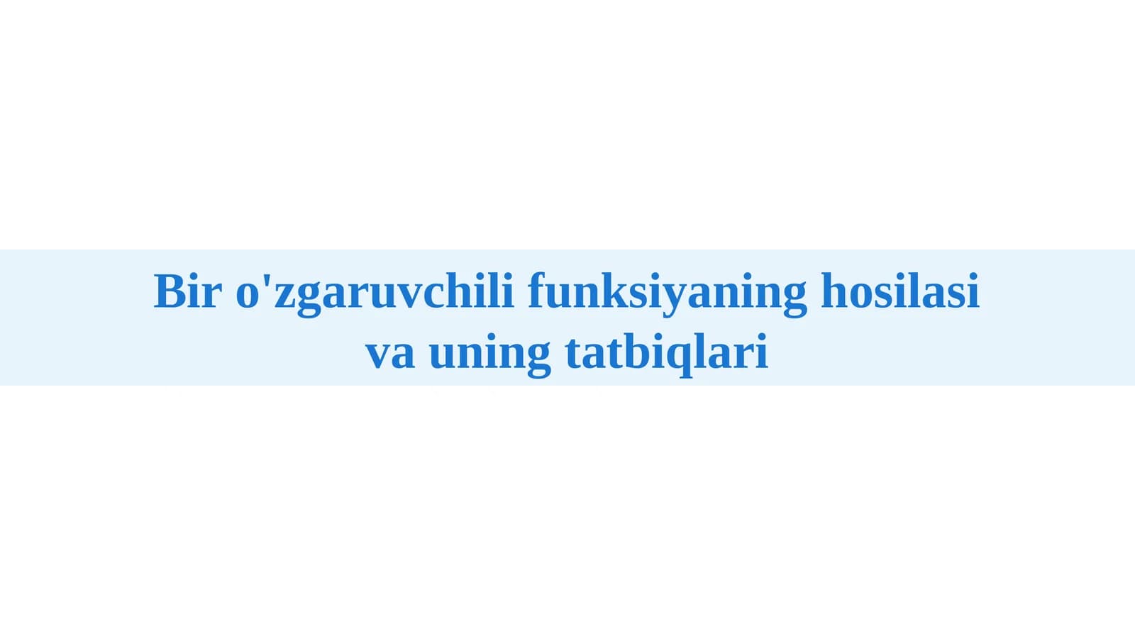 Bir o'zgaruvchili funksiyaning hosilasi