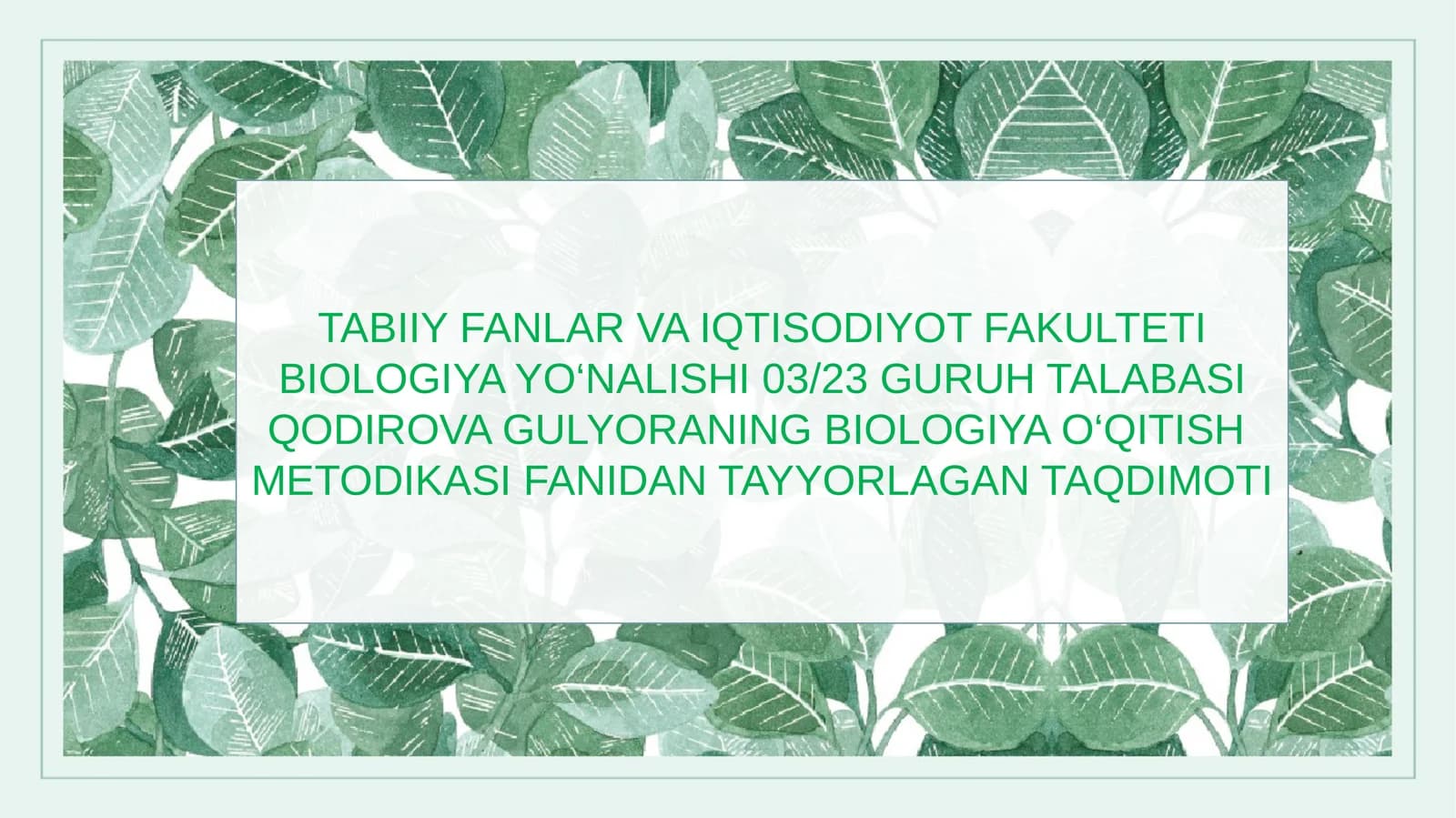 QODIROVA GULYORANING BIOLOGIYA O‘QITISH METODIKASI