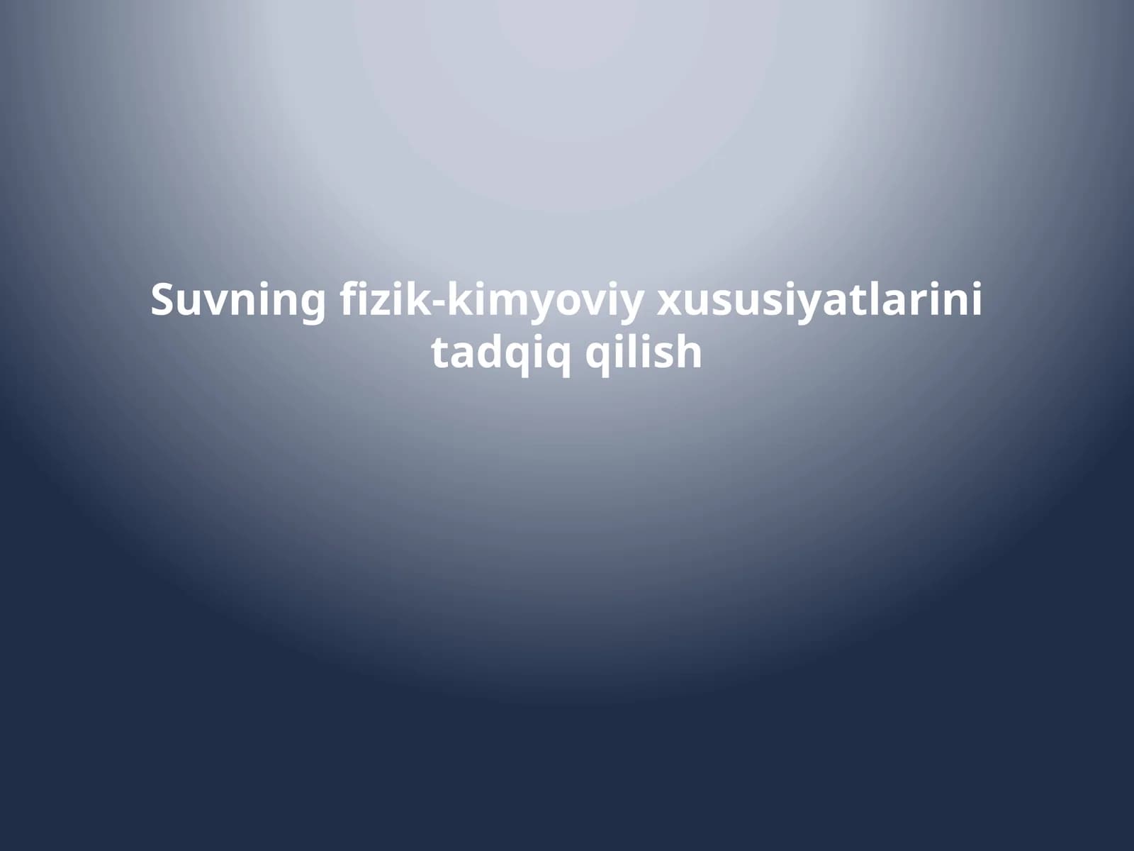 Suvning fizik-kimyoviy xususiyatlarini tadqiq qilish