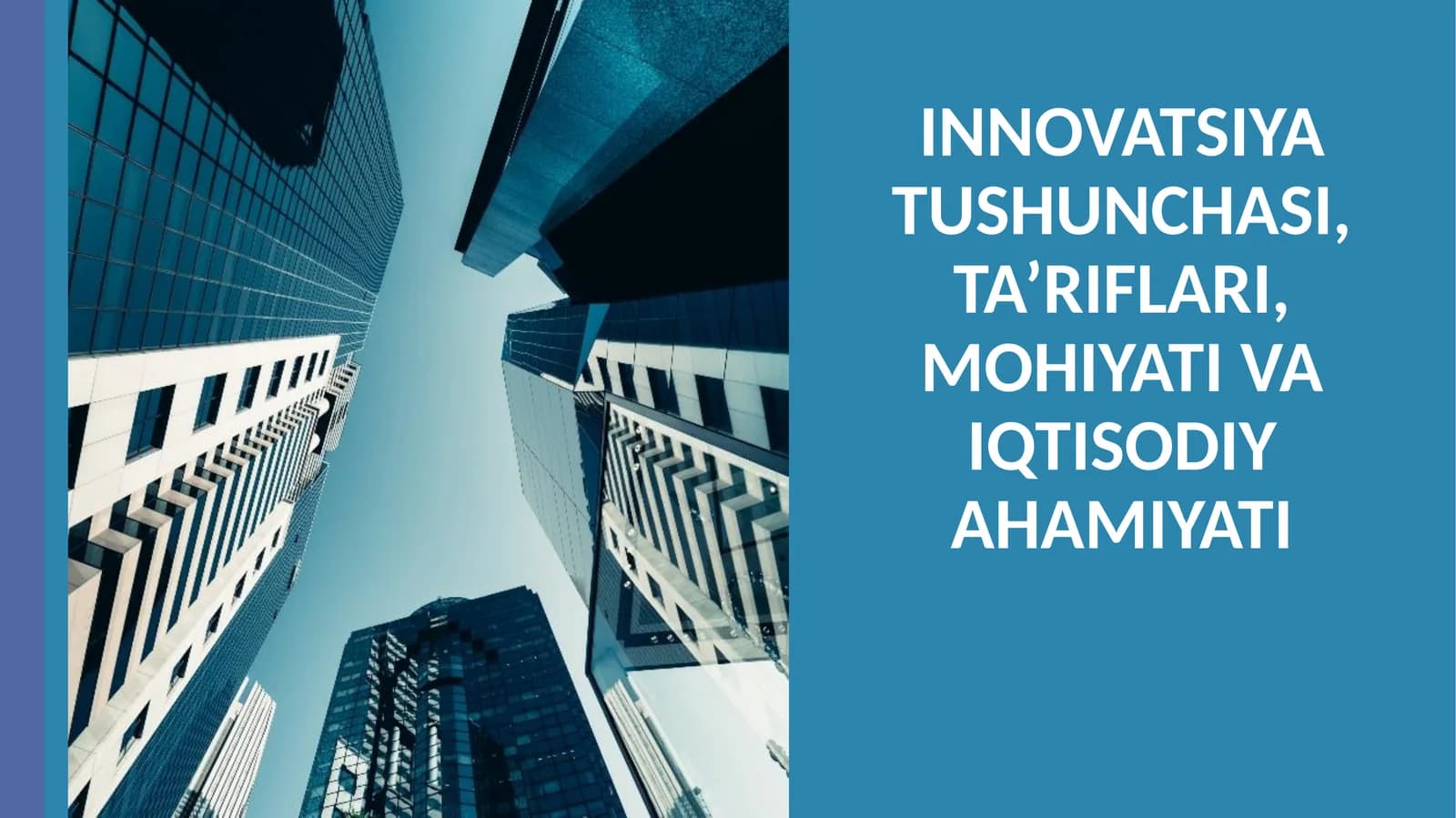 INNOVATSIYA TUSHUNCHASI, TA’RIFLARI, MOHIYATI VA IQTISODIY AHAMIYATI