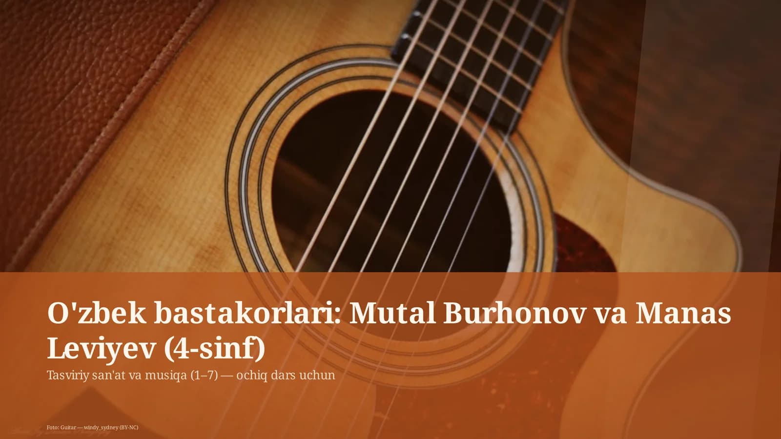 O'zbek bastakorlari: Mutal Burhonov va Manas Leviyev (4-sinf)