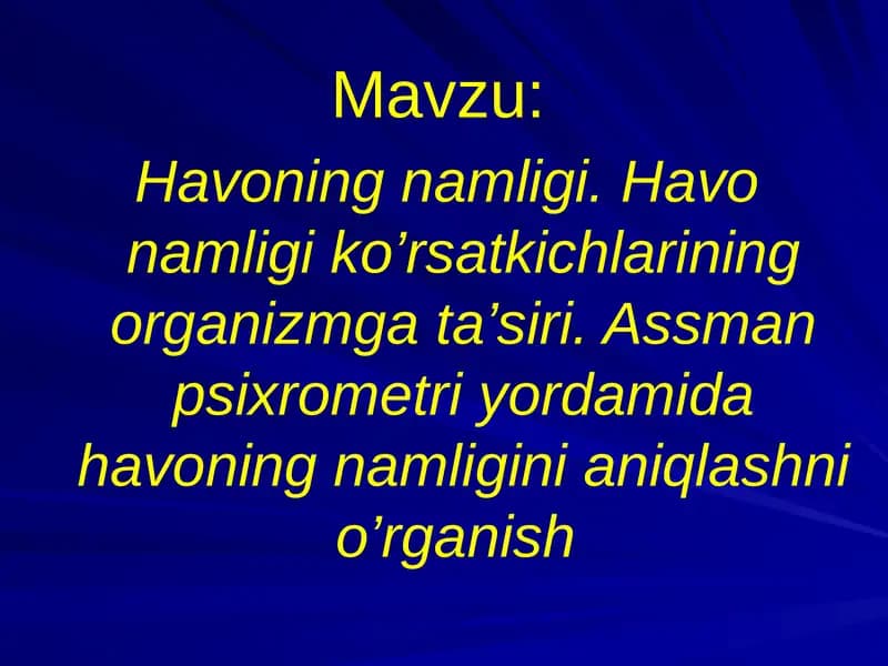 Havoning namligi. Havo namligi ko’rsatkichlarining organizmga ta’siri