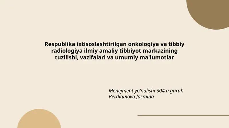 Respublika ixtisoslashtirilgan onkologiya va tibbiy radiologiya ilmiy amaliy tibbiyot markazining tuzilishi, vazifalari va umumiy ma'lumotlar