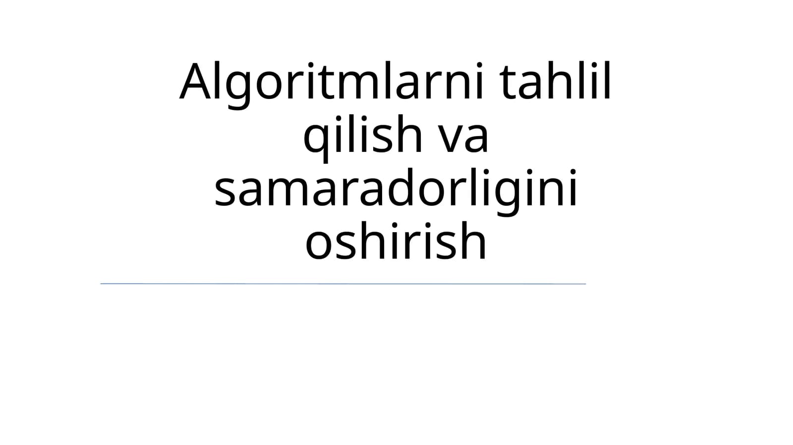 Algoritmlarni tahlil qilish va samaradorligini oshirish