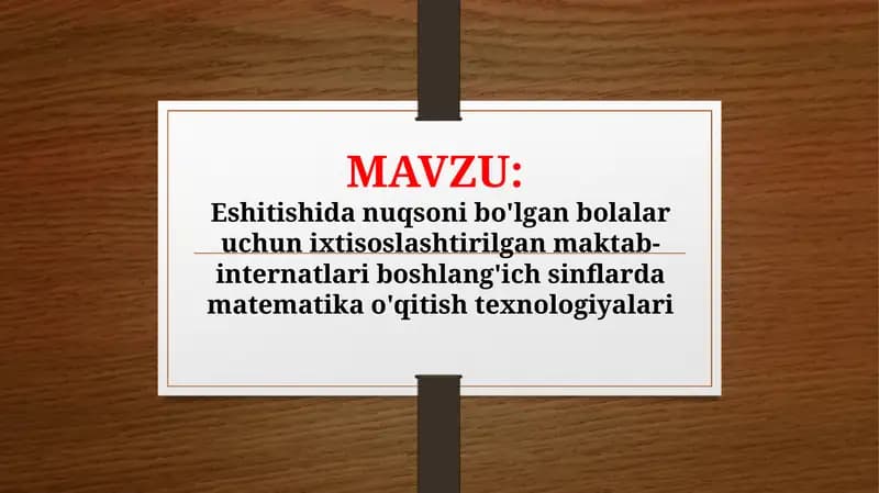Eshitishida nuqsoni bo'lgan bolalar uchun ixtisoslashtirilgan maktab-internatlari boshlang'ich sinflarda matematika o'qitish texnologiyalari