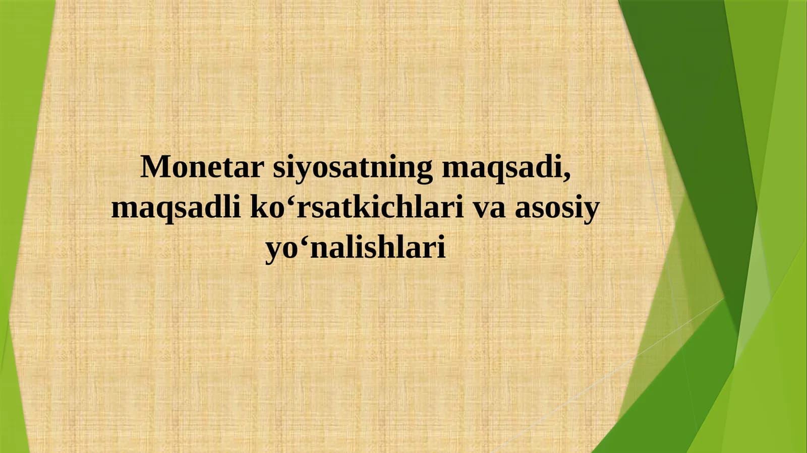 Monetar siyosatning maqsadi, maqsadli ko‘rsatkichlari va asosiy yo‘nalishlari