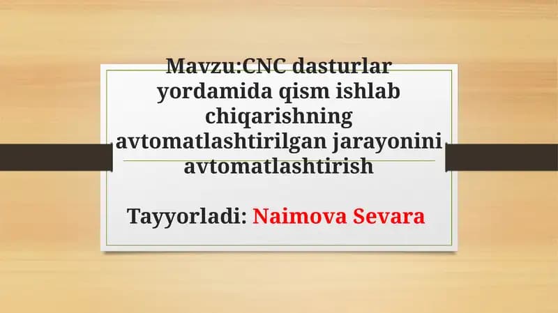CNCdasturlar yordamida qism ishlab chiqarishning avtomatlashtirilgan jarayonini avtomatlashtirish