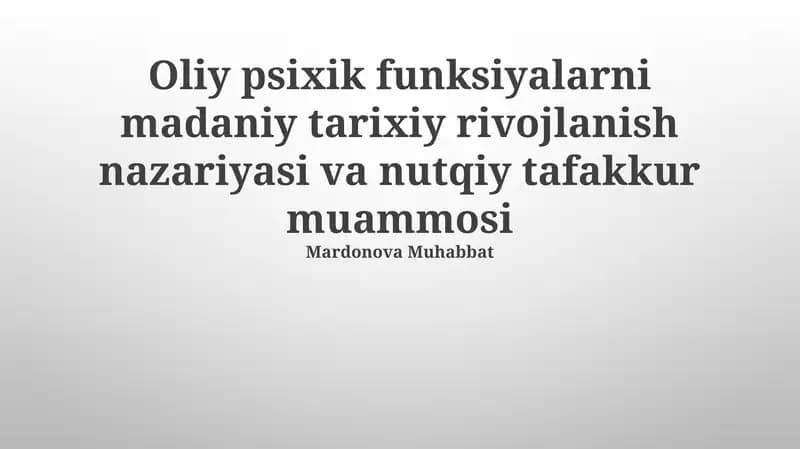 Oliy psixik funksiyalarni madaniy tarixiy rivojlanish nazariyasi va nutqiy tafakkur muammosi