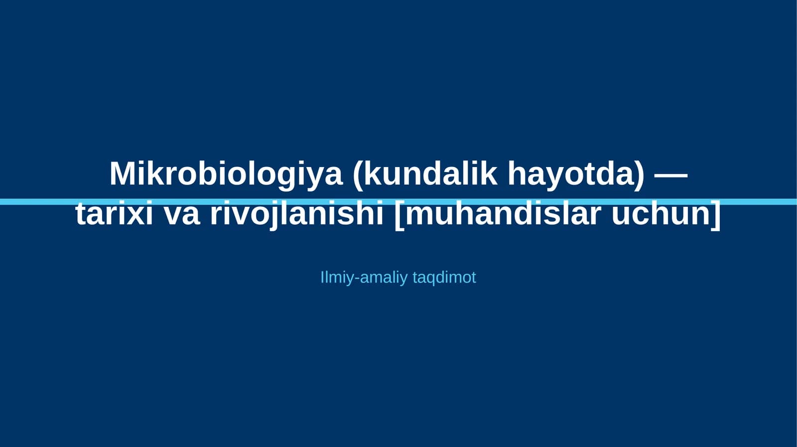 Mikrobiologiya (kundalik hayotda) — tarixi va rivojlanishi [muhandislar uchun]