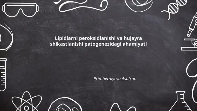 Lipidlarni peroksidlanishi va hujayra shikastlanishi patogenezidagi ahamiyati