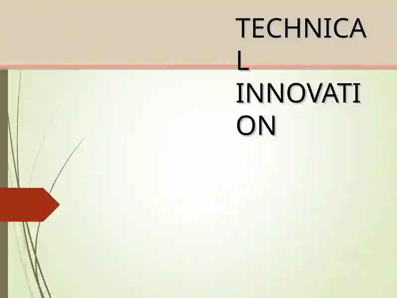 TECHNICAL INNOVATION