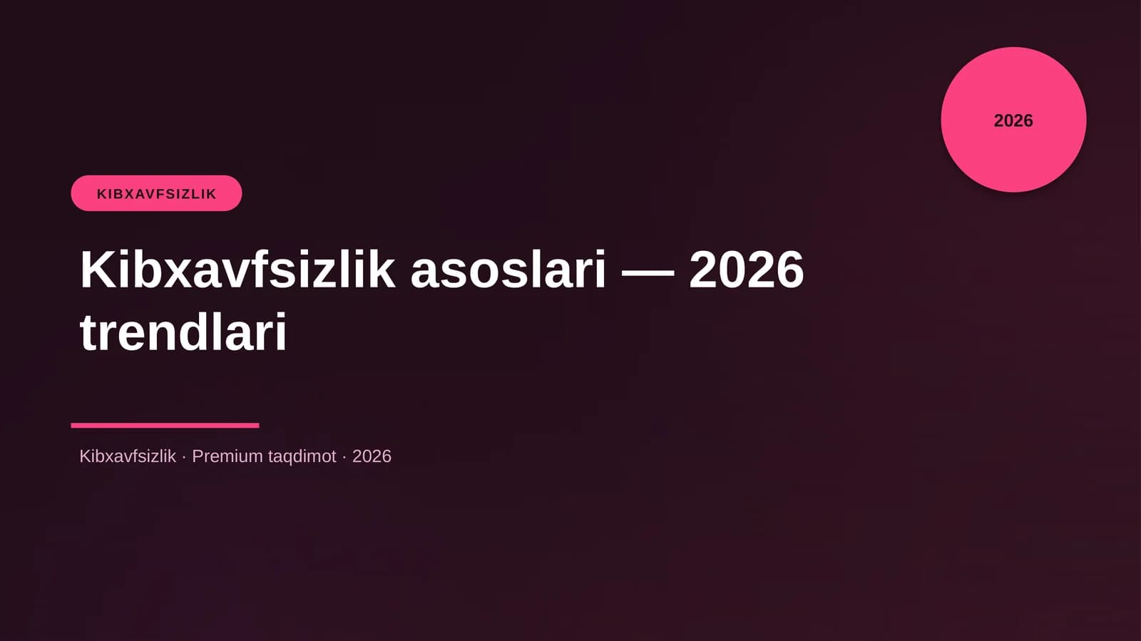 Kibxavfsizlik asoslari — 2026 trendlari
