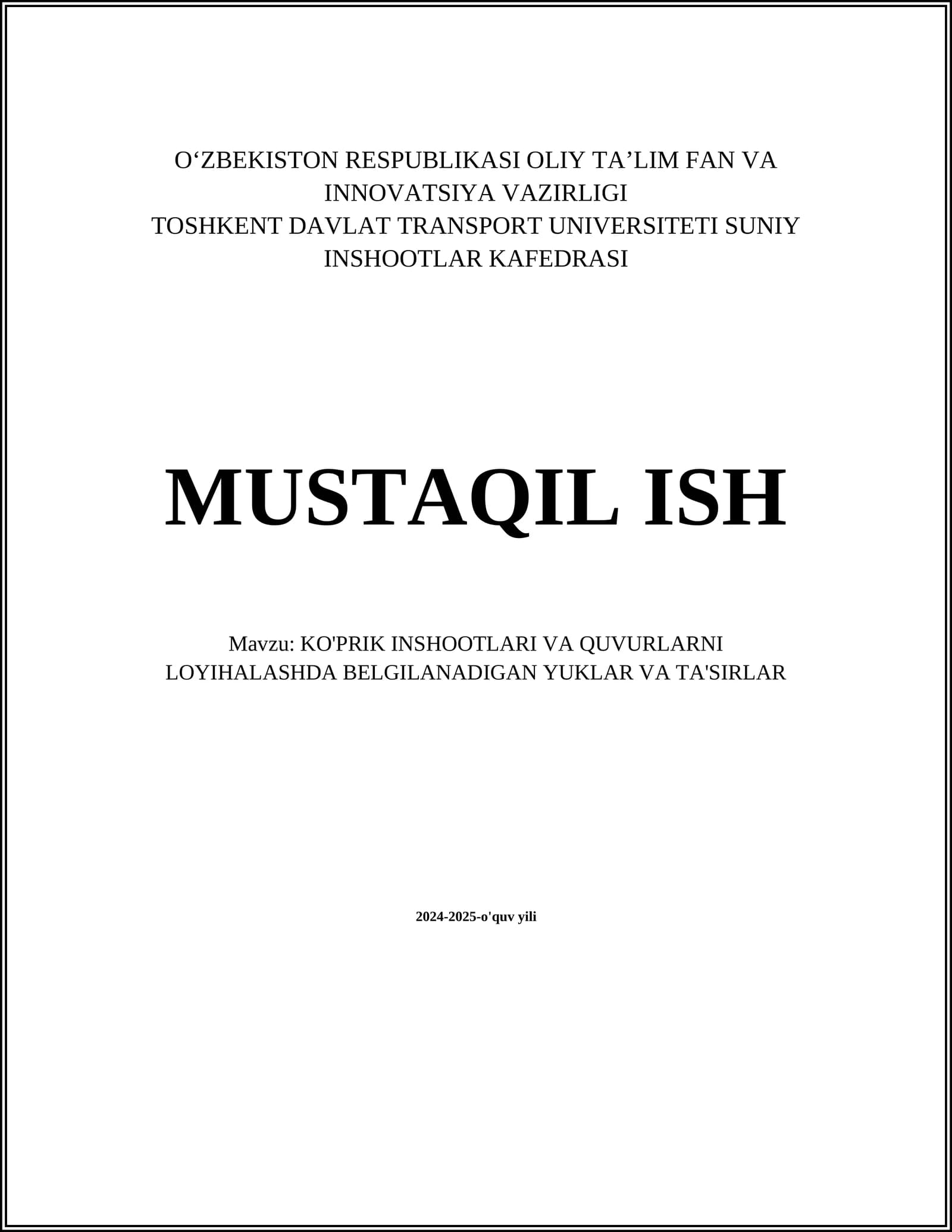 MUSTAQIL ISH Mavzu: KO'PRIK INSHOOTLARI VA QUVURLARNI LOYIHALASHDA BELGILANADIGAN YUKLAR VA TA'SIRLAR