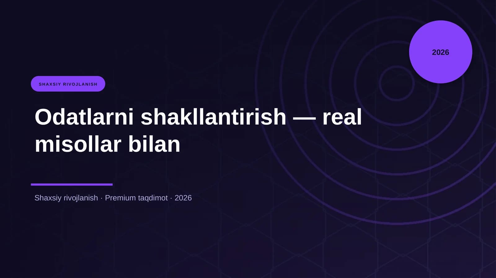 Odatlarni shakllantirish — real misollar bilan