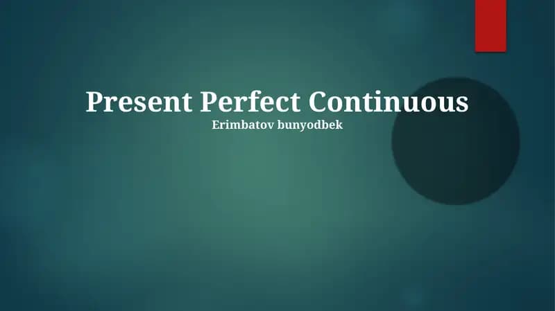 Present Perfect Continuous