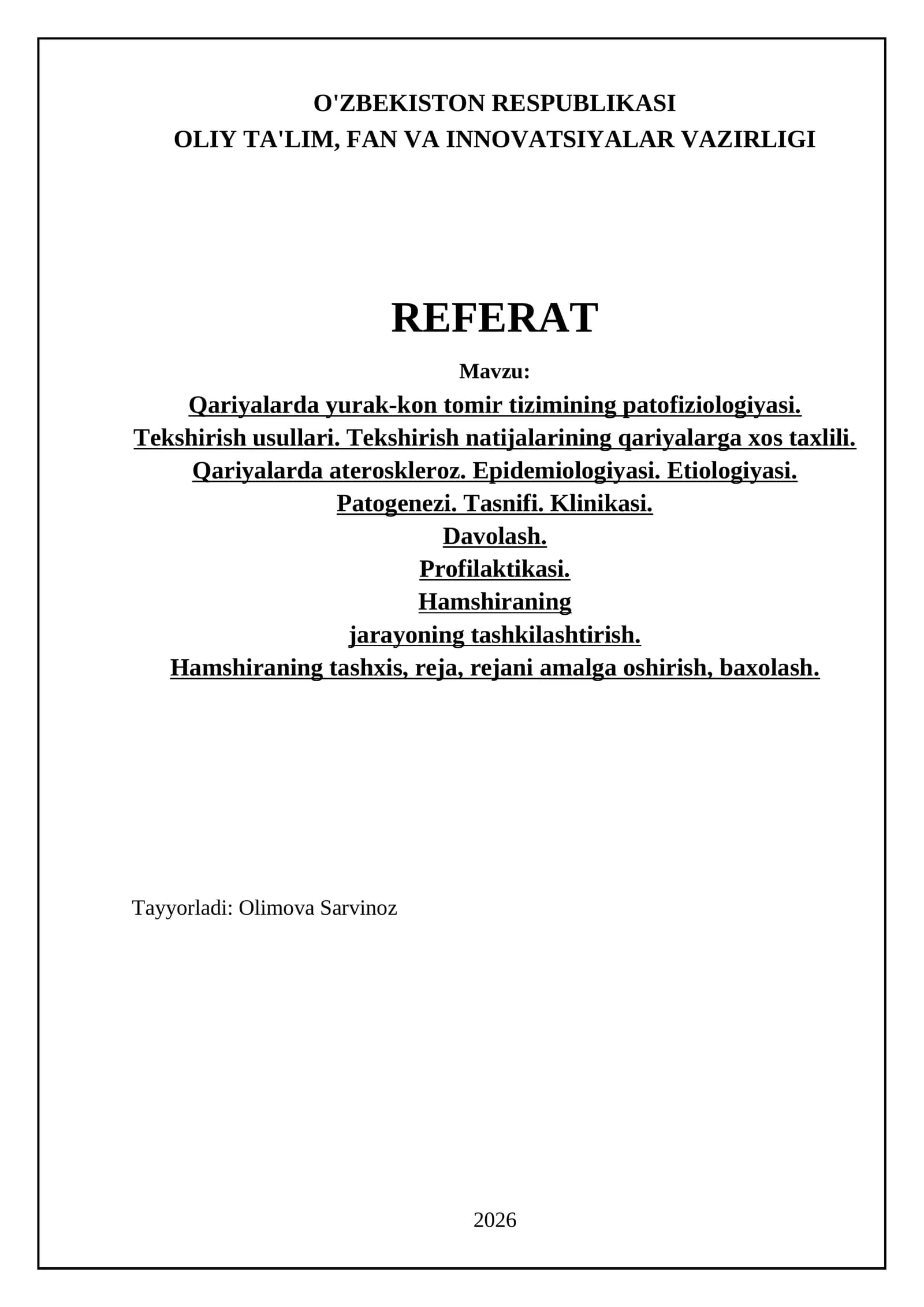Qariyalarda yurak-kon tomir tizimining patofiziologiyasi. Tekshirish usullari. Tekshirish natijalarining qariyalarga xos taxlili. Qariyalarda ateroskleroz. Epidemiologiyasi. Etiologiyasi. Patogenezi. Tasnifi. Klinikasi. Davolash. Profilaktikasi. Hamshiraning jarayoning tashkilashtirish. Hamshiraning tashxis, reja, rejani amalga oshirish, baxolash