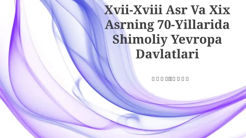 Xvii-Xviii Asr Va Xix Asrning 70-Yillarida Shimoliy Yevropa Davlatlari