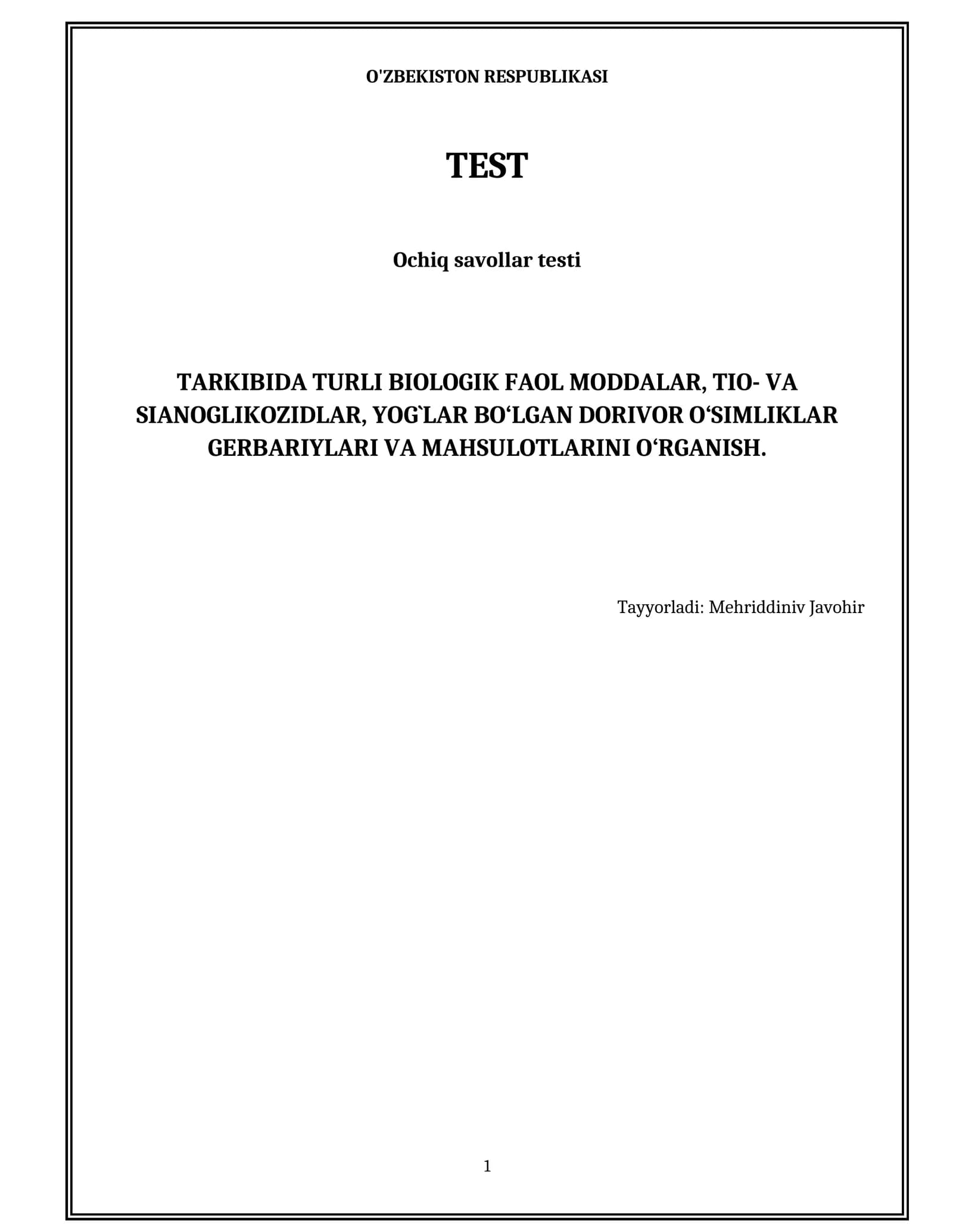 Tarkibida turli biologik faol moddalar, tio- va sianoglikozidlar, yog`lar bo‘lgan dorivor o‘simliklar gerbariylari va mahsulotlarini o‘rganish.