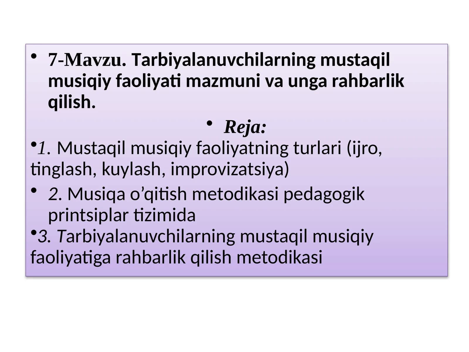 7-Mavzu.Tarbiyalanuvchilarning mustaqil musiqiy faoliyati mazmuni va unga rahbarlik qilish