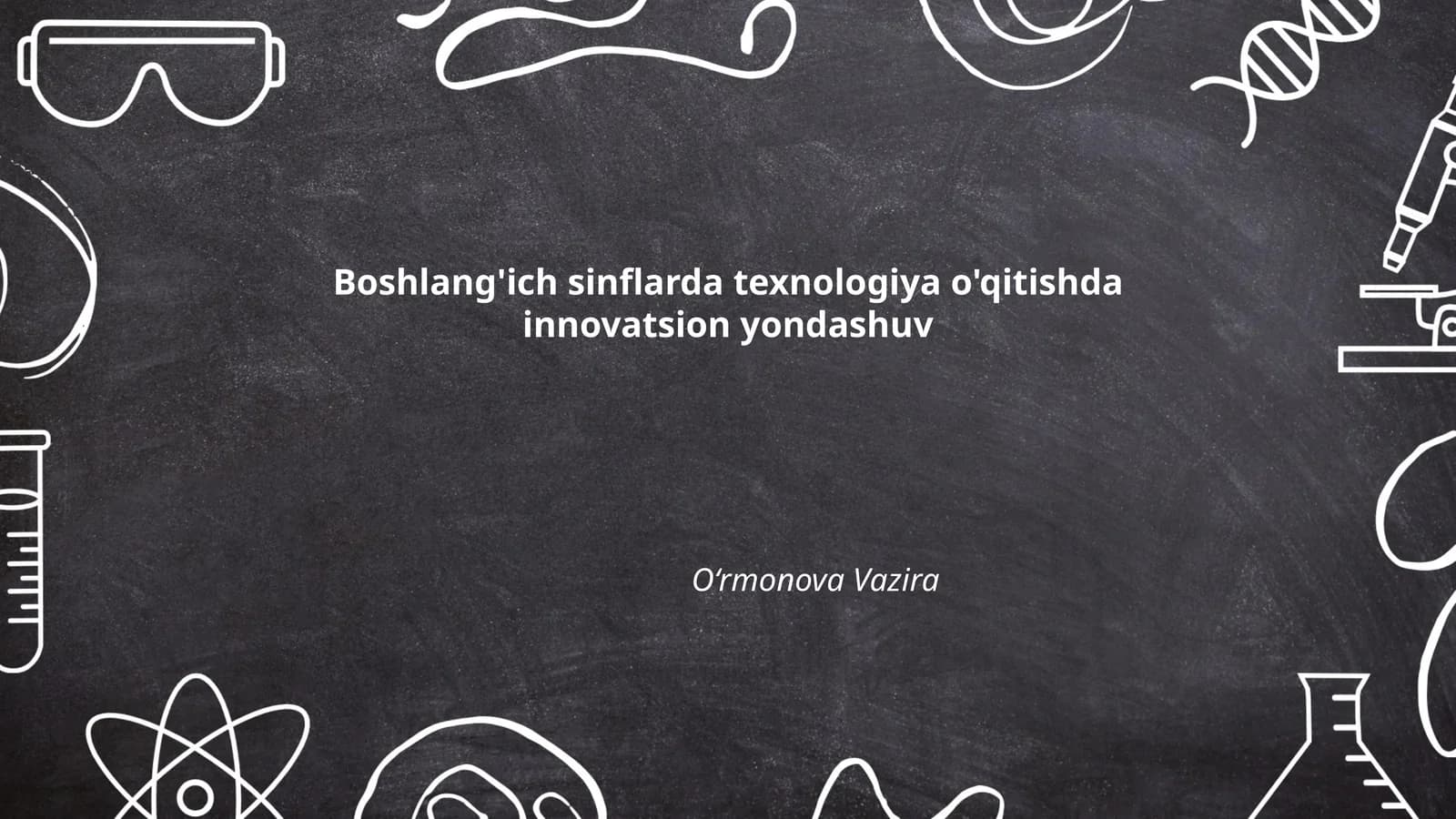 Boshlang'ich sinflarda texnologiya o'qitishda innovatsion yondashuv