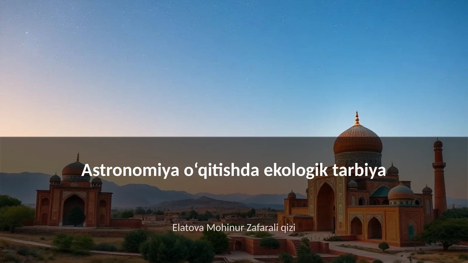 Astronomiya o‘qitishda ekologik tarbiya