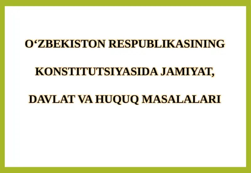 O‘ZBEKISTON RESPUBLIKASINING KONSTITUTSIYASIDA JAMIYAT, DAVLAT VA HUQUQ MASALALARI